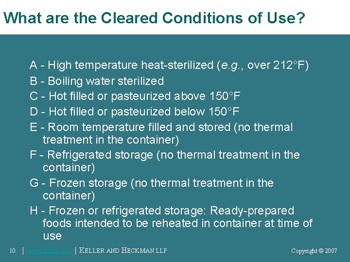 What are the Cleared Conditions of Use? A - High temperature heat-sterilized (e. g.