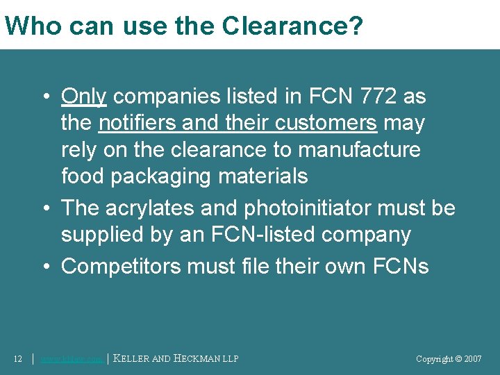 Who can use the Clearance? • Only companies listed in FCN 772 as the