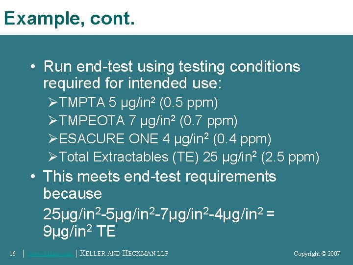 Example, cont. • Run end-test using testing conditions required for intended use: ØTMPTA 5