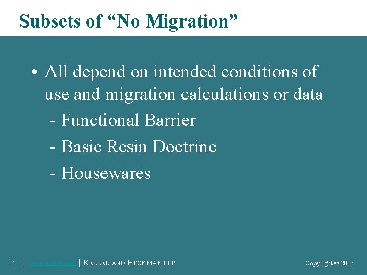 Subsets of “No Migration” • All depend on intended conditions of use and migration