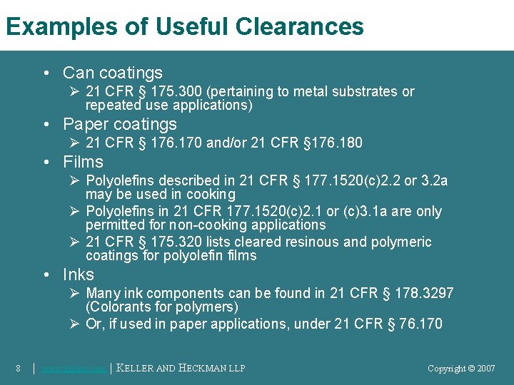 Examples of Useful Clearances • Can coatings Ø 21 CFR § 175. 300 (pertaining