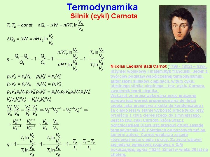 Termodynamika Silnik (cykl) Carnota Nicolas Léonard Sadi Carnot (1796 - 1832) – fizyk, inżynier