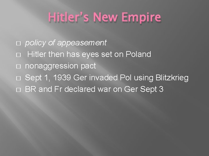 Hitler’s New Empire � � � policy of appeasement Hitler then has eyes set