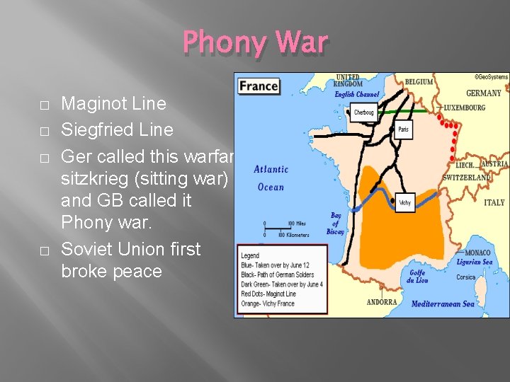 Phony War � � Maginot Line Siegfried Line Ger called this warfare sitzkrieg (sitting