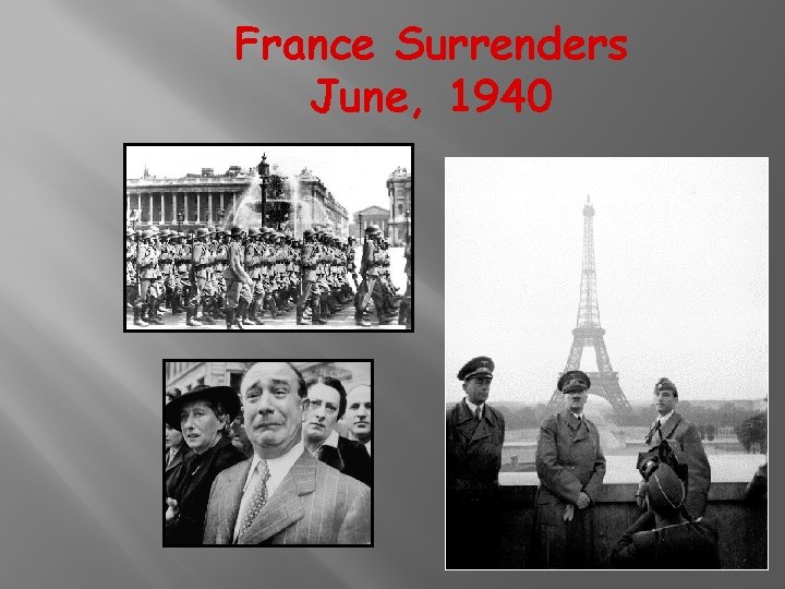 France Surrenders June, 1940 