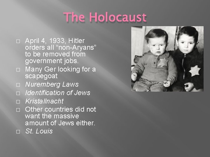 The Holocaust � � � � April 4, 1933, Hitler orders all “non-Aryans” to