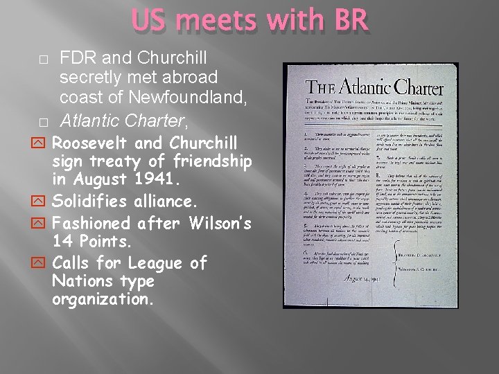 US meets with BR � � FDR and Churchill secretly met abroad coast of