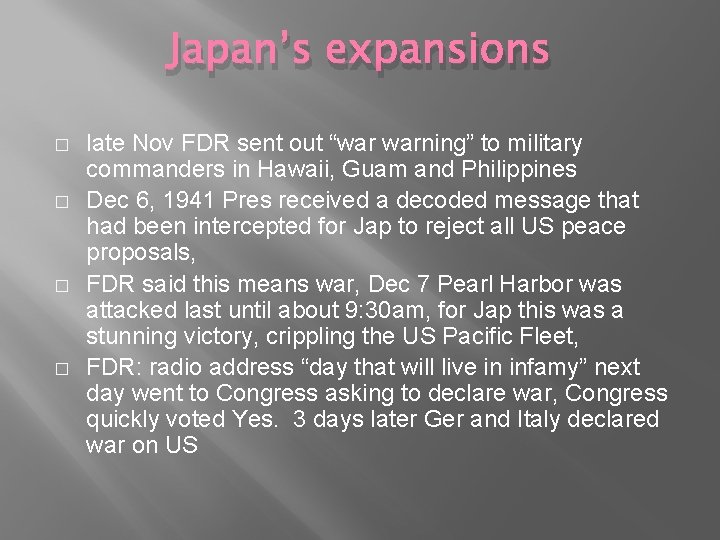 Japan’s expansions � � late Nov FDR sent out “war warning” to military commanders