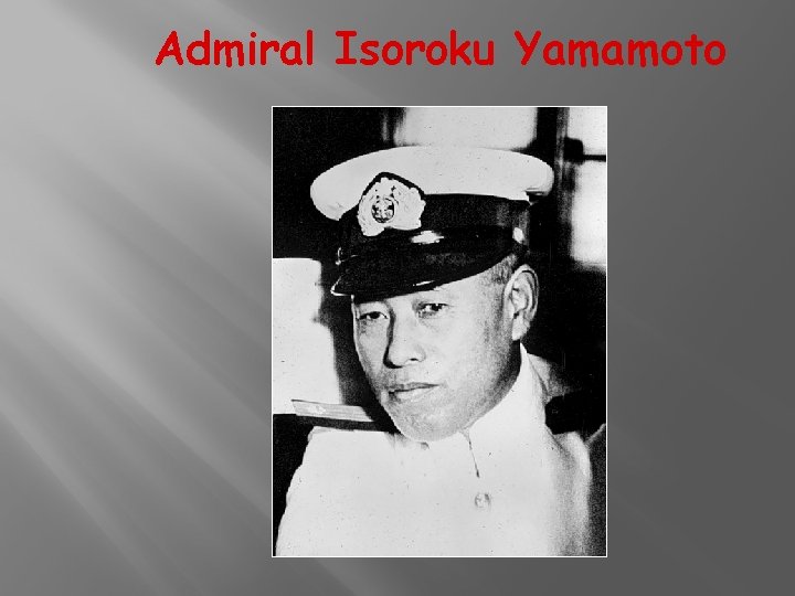 Admiral Isoroku Yamamoto 