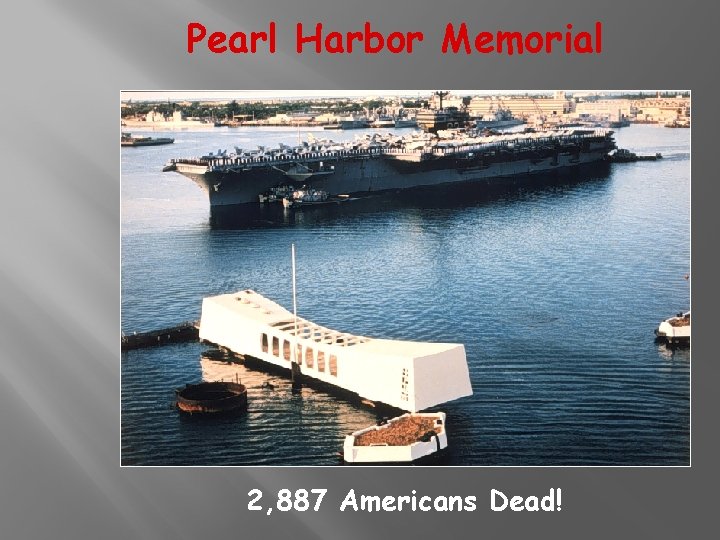 Pearl Harbor Memorial 2, 887 Americans Dead! 