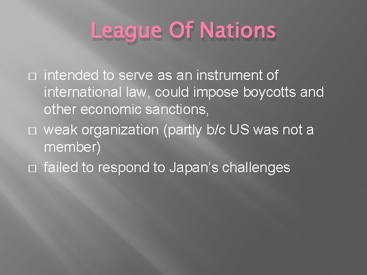 League Of Nations � � � intended to serve as an instrument of international