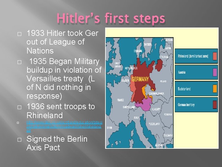 Hitler’s first steps � � � 1933 Hitler took Ger out of League of