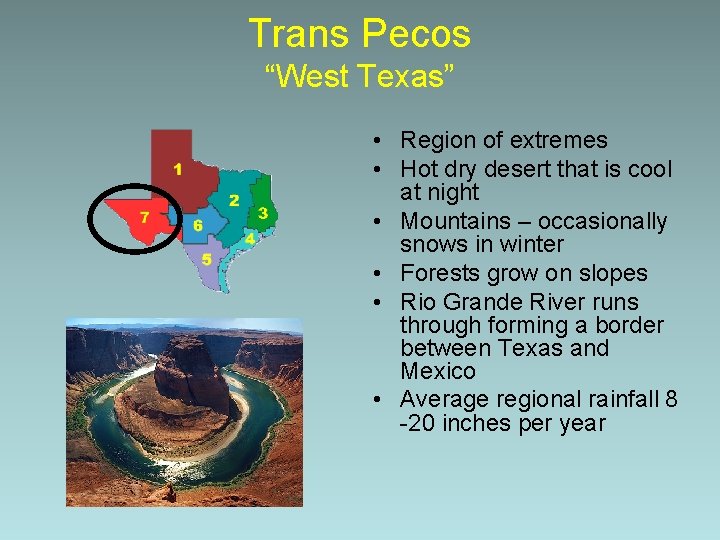 Trans Pecos “West Texas” • Region of extremes • Hot dry desert that is