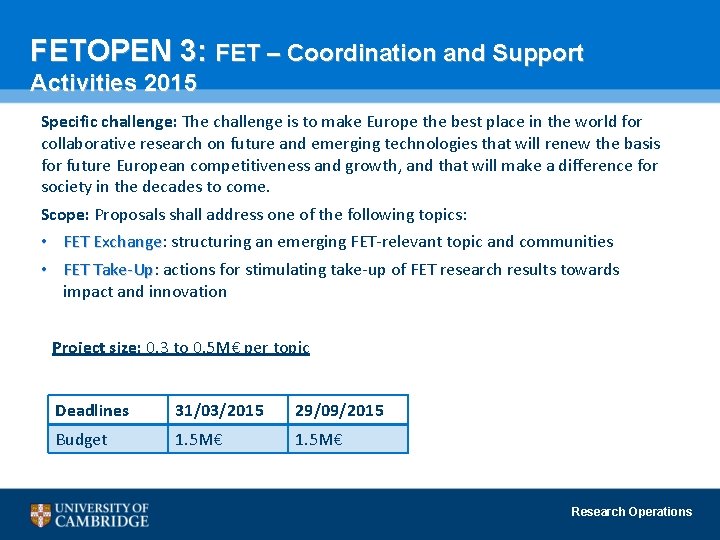 FETOPEN 3: FET – Coordination and Support Activities 2015 Specific challenge: The challenge is