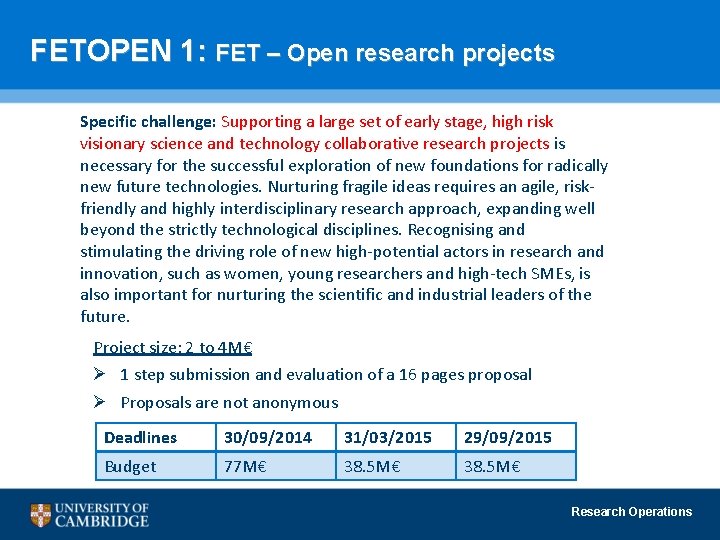 FETOPEN 1: FET – Open research projects Specific challenge: Supporting a large set of