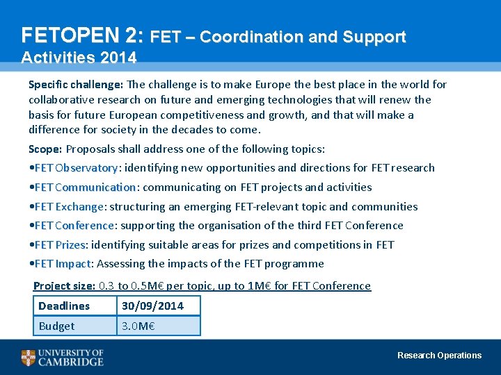 FETOPEN 2: FET – Coordination and Support Activities 2014 Specific challenge: The challenge is