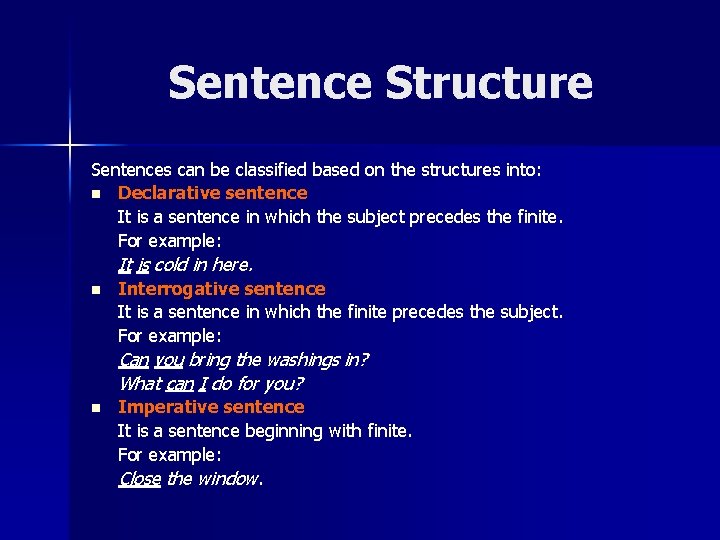 Sentence Structure Sentences can be classified based on the structures into: n Declarative sentence