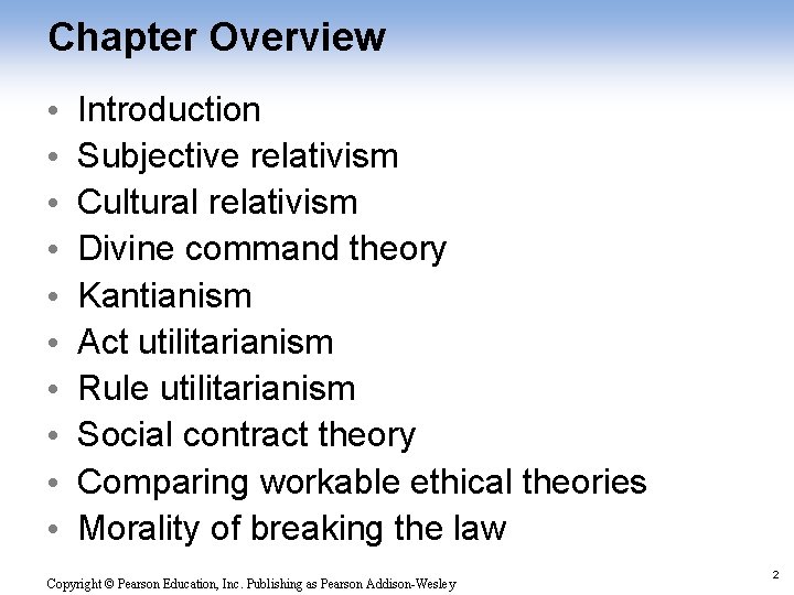 Chapter Overview • • • Introduction Subjective relativism Cultural relativism Divine command theory Kantianism