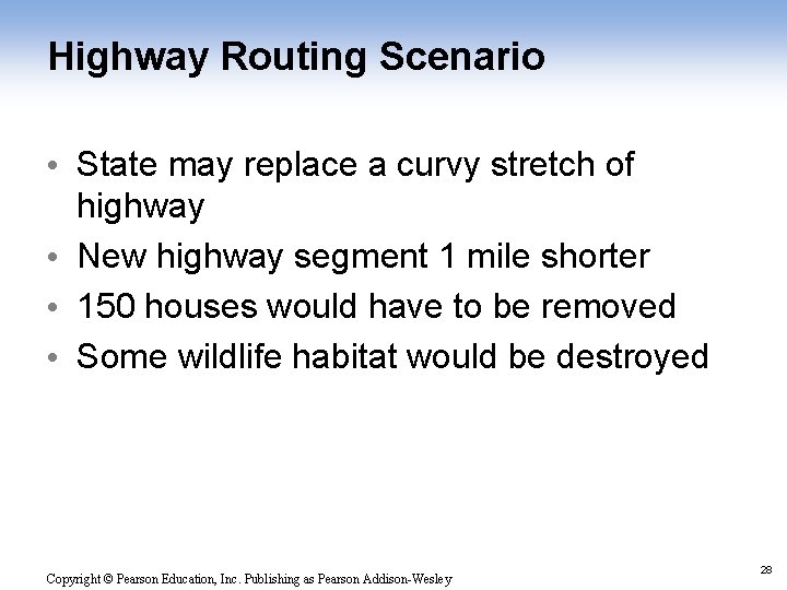 Highway Routing Scenario • State may replace a curvy stretch of highway • New