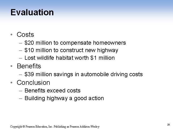 Evaluation • Costs – $20 million to compensate homeowners – $10 million to construct