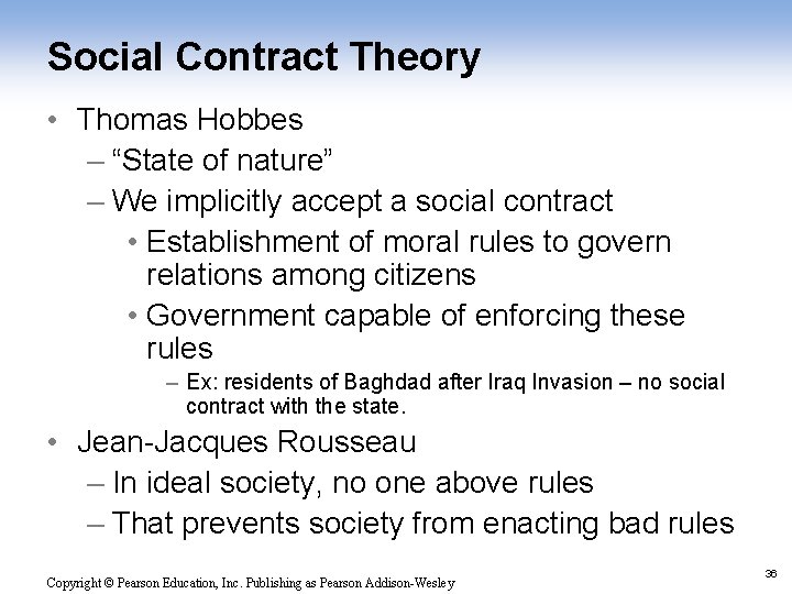 Social Contract Theory • Thomas Hobbes – “State of nature” – We implicitly accept