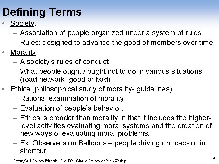 Defining Terms • Society: – Association of people organized under a system of rules