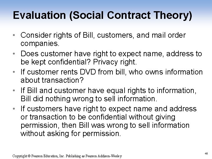 Evaluation (Social Contract Theory) • Consider rights of Bill, customers, and mail order companies.