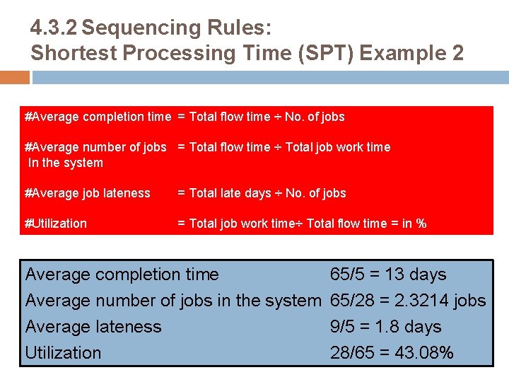 4. 3. 2 Sequencing Rules: Shortest Processing Time (SPT) Example 2 #Average completion time