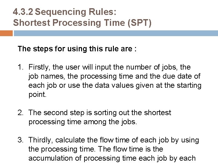 4. 3. 2 Sequencing Rules: Shortest Processing Time (SPT) The steps for using this