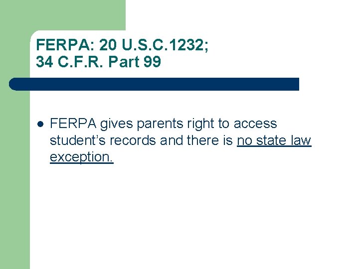 FERPA: 20 U. S. C. 1232; 34 C. F. R. Part 99 l FERPA