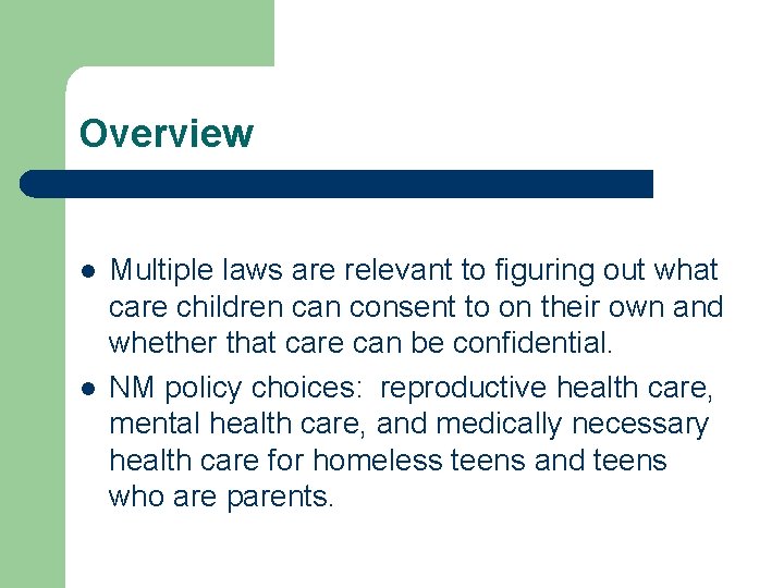 Overview l l Multiple laws are relevant to figuring out what care children can