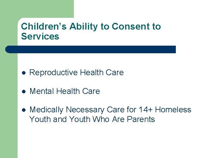 Children’s Ability to Consent to Services l Reproductive Health Care l Mental Health Care