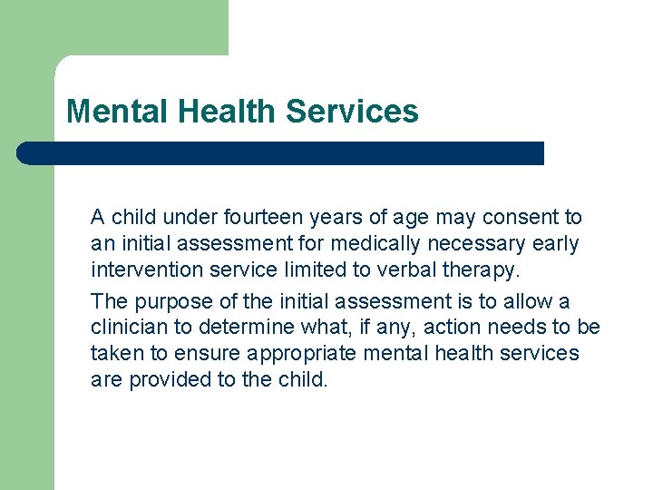 Mental Health Services A child under fourteen years of age may consent to an