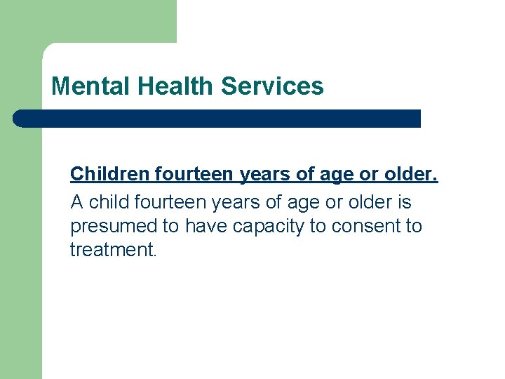 Mental Health Services Children fourteen years of age or older. A child fourteen years