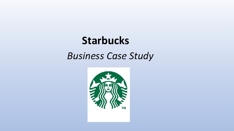 Starbucks Business Case Study 