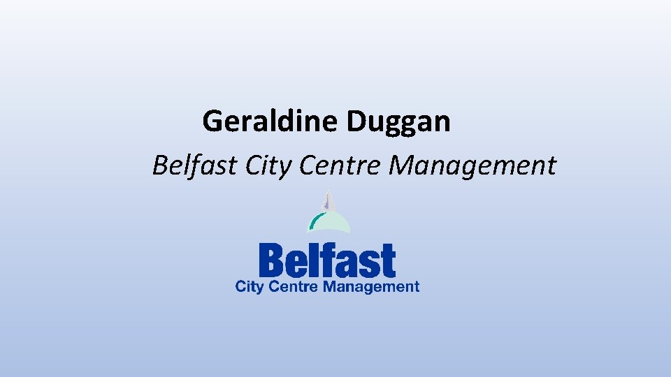 Geraldine Duggan Belfast City Centre Management 