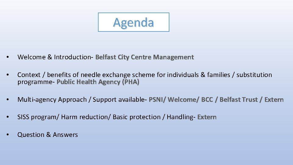 Agenda • Welcome & Introduction- Belfast City Centre Management • Context / benefits of