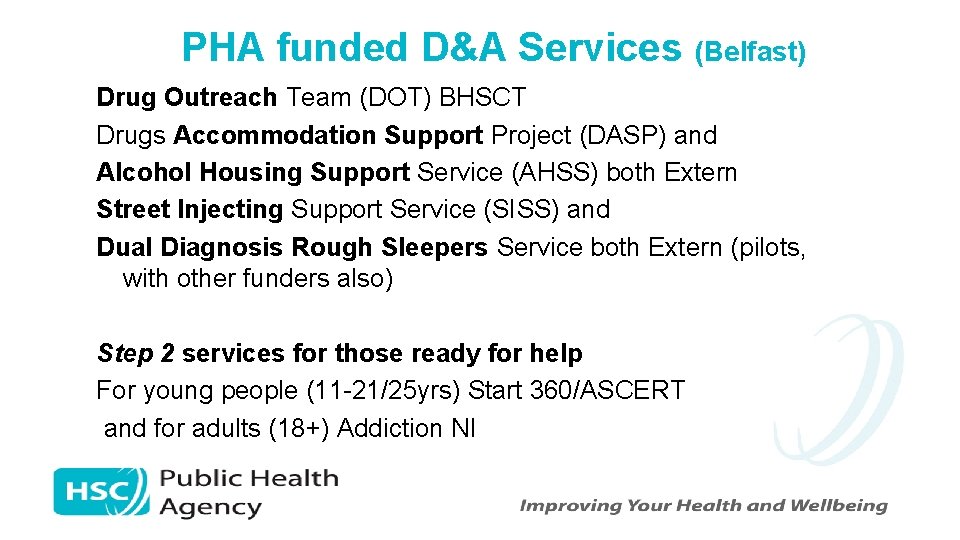 PHA funded D&A Services (Belfast) Drug Outreach Team (DOT) BHSCT Drugs Accommodation Support Project