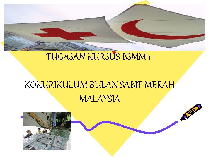 TUGASAN KURSUS BSMM 1: KOKURIKULUM BULAN SABIT MERAH MALAYSIA 