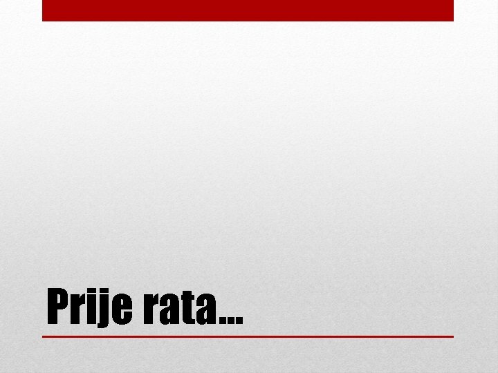 Prije rata. . . 