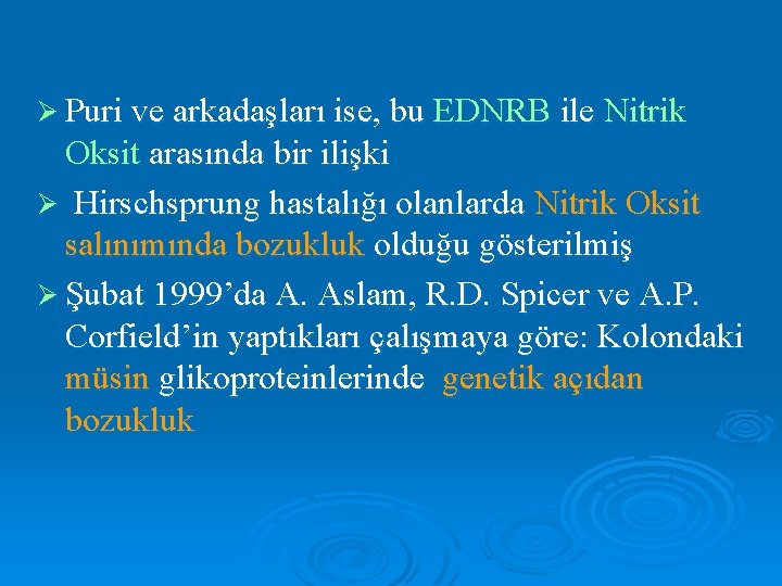 Ø Puri ve arkadaşları ise, bu EDNRB ile Nitrik Oksit arasında bir ilişki Ø