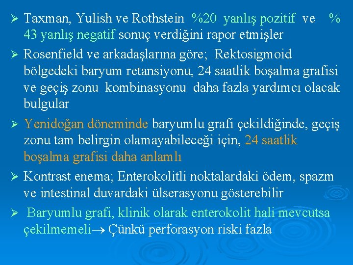 Taxman, Yulish ve Rothstein %20 yanlış pozitif ve % 43 yanlış negatif sonuç verdiğini