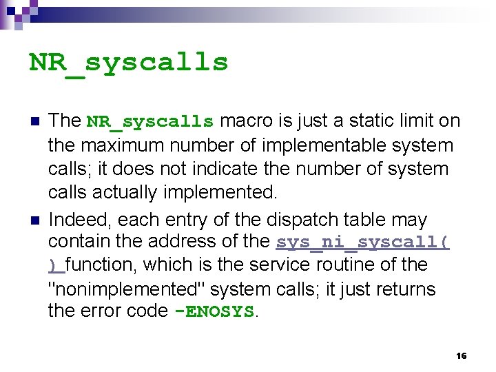 NR_syscalls n n The NR_syscalls macro is just a static limit on the maximum