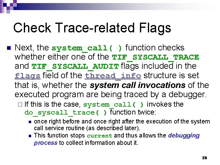 Check Trace-related Flags n Next, the system_call( ) function checks whether either one of