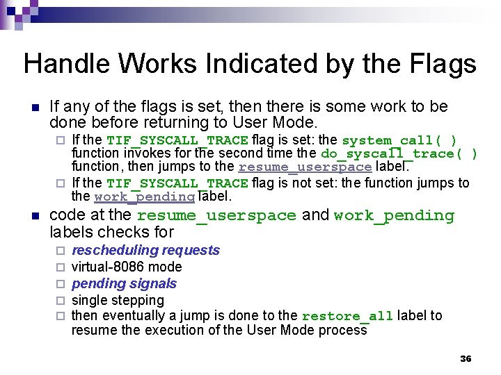 Handle Works Indicated by the Flags n If any of the flags is set,