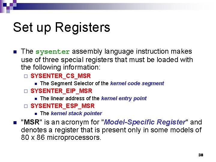 Set up Registers n The sysenter assembly language instruction makes use of three special