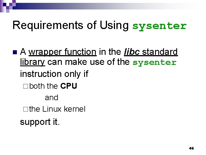 Requirements of Using sysenter n A wrapper function in the libc standard library can