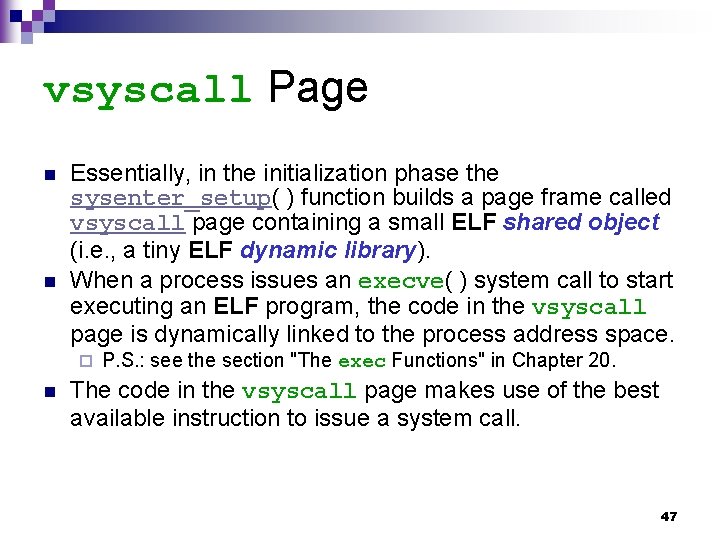 vsyscall Page n n Essentially, in the initialization phase the sysenter_setup( ) function builds