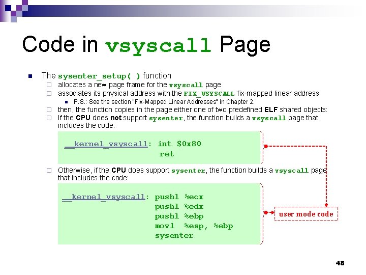 Code in vsyscall Page n The sysenter_setup( ) function ¨ ¨ allocates a new