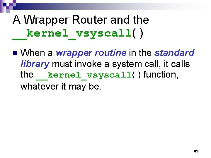 A Wrapper Router and the __kernel_vsyscall( ) n When a wrapper routine in the